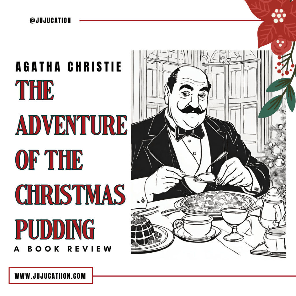 Unwrapping Agatha Christie’s Christmas Pudding of Mysteries: A (Slightly Distracted)&nbsp;Review