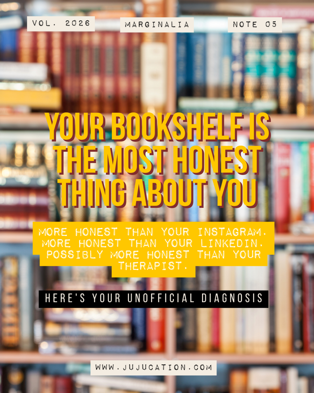 What Your Bookshelf Says About You (An Unofficial&nbsp;Diagnosis)