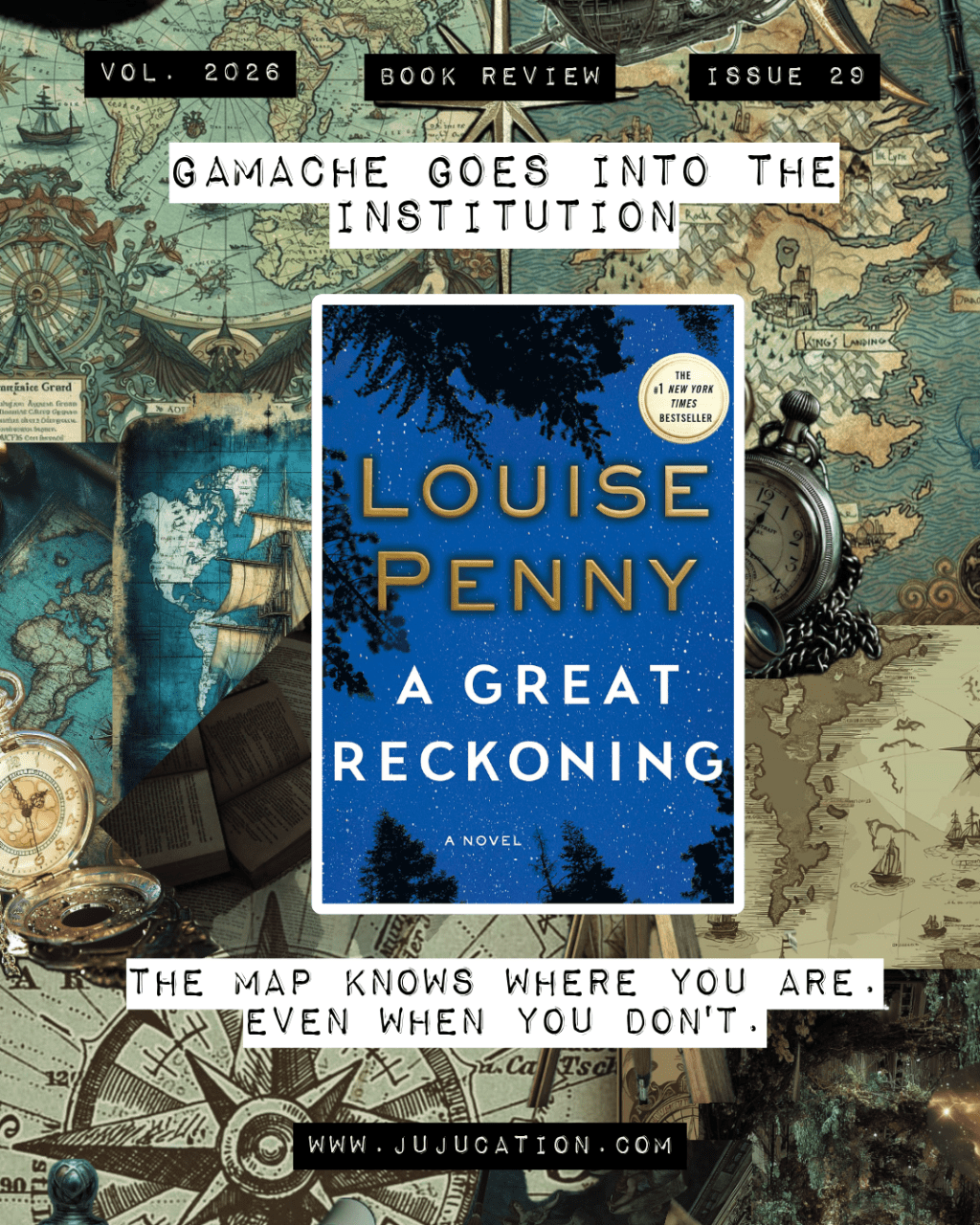 There Are No Maps for This: Louise Penny’s A Great&nbsp;Reckoning